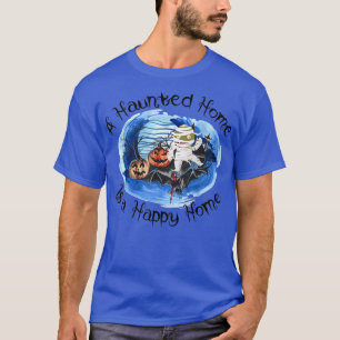 Eine Spuk Zuhause ist ein glückliches Zuhause-Funn T-Shirt