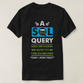 Eine SQL-Abfrage wird in ein Bar für Datenbankprog T-Shirt (Design vorne)