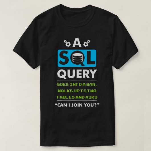 Eine SQL-Abfrage wird in ein Bar für Datenbankprog T-Shirt (Design vorne)