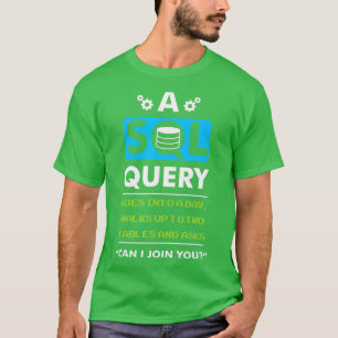 Eine SQL-Abfrage wird in ein Bar für Datenbankprog T-Shirt