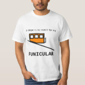 Eine Steigung ist kein Match für mein funikuläres T-Shirt (Vorderseite)