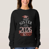 Eine stolze Schwester einer Senior I Rose Black Sc Sweatshirt (Vorderseite)