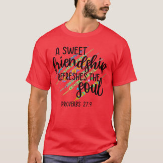 Eine süße Freundschaft erfrischt die Seele Sprüche T-Shirt