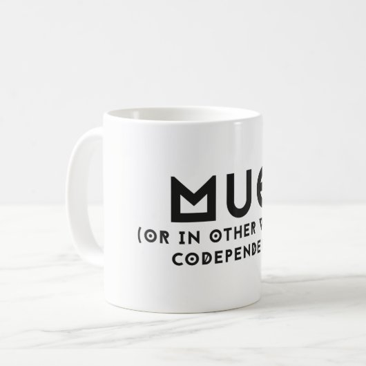 Eine Tasse für codependents (Vorderseite Links)