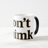 Eine Tasse für den lauten Geist "Don't Thimk" (VorderseiteRechts)