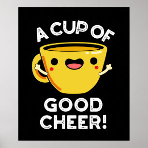 Eine Tasse guten Cheer Funny Cup Pun Dark BG Poster