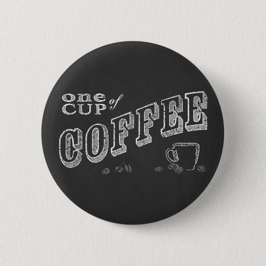 Eine Tasse Kaffee Chalk Art Button (Vorderseite)