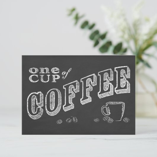 eine Tasse Kaffee CHALK ART Einladung (Stehend Vorderseite)