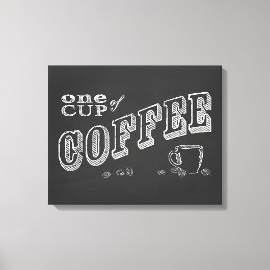eine Tasse Kaffee CHALK ART Leinwanddruck (Vorderseite)