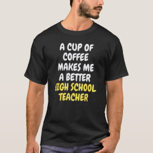 Eine Tasse Kaffee macht mich zu einem besseren GYM T-Shirt