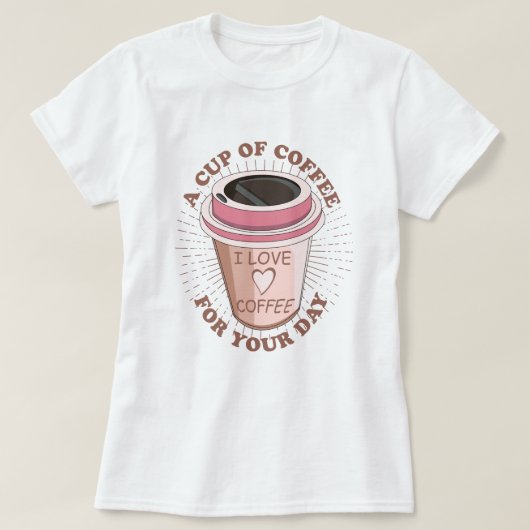 Eine Tasse Kaffee T-Shirt (Design vorne)