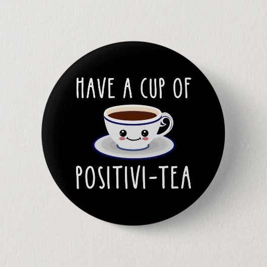 eine Tasse Positivi-Tee haben Button (Vorderseite)