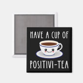 eine Tasse Positivi-Tee haben Magnet (Vorderseite/Rückseite)