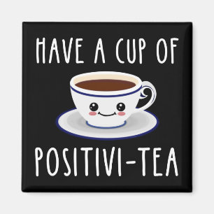 eine Tasse Positivi-Tee haben Magnet