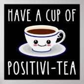 eine Tasse Positivi-Tee haben Poster (Vorne)