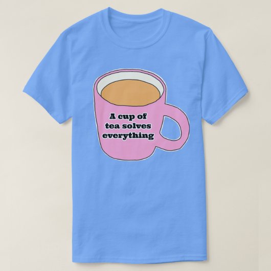 Eine Tasse Tee löst alles 25 (Design vorne)