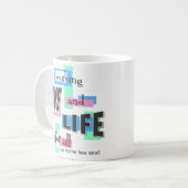 Eine Tasse, um das Leben zu fördern. Kaffeetasse (Vorderseite Links)