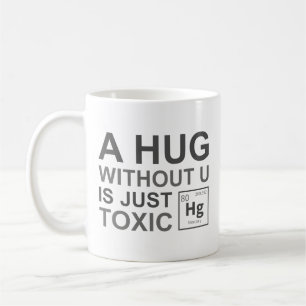 Eine Umarmung ohne U ist nur giftig Kaffeetasse