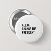 Eine Veränderung Der Präsident Lustige Ausspruch Z Button (Vorne & Hinten)