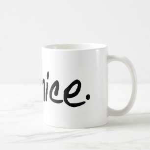 Eine volle Auswahl von "ist nett." Produkte Kaffeetasse