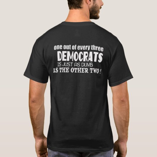 EINE VON DREI DEMOKRATEN IST NUR SO DUMB T-Shirt (Rückseite)