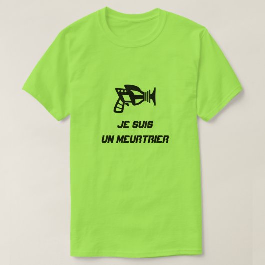 Eine Waffe mit Text Je suis un meurtrier T-Shirt (Design vorne)