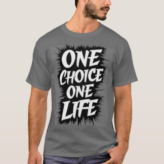 EINE WAHL FÜR EIN LEBEN T-Shirt
