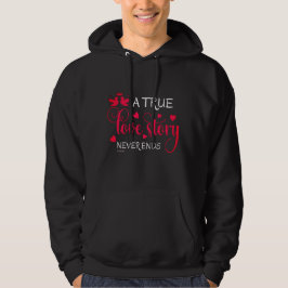 EINE WAHRE LIEBE GESCHICHTE ENDET NIE DAS Valentin Hoodie