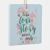 **EINE WAHRE LIEBESTORY** CHRISTMAS ORNANATION KERAMIKORNAMENT (Rechts)