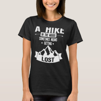 Eine Wanderung im Wald, manchmal wandern T-Shirt