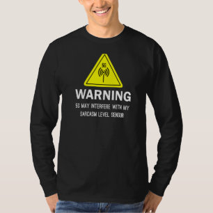 Eine Warnung von 5g kann meinen Sarcasm Level Sen T-Shirt