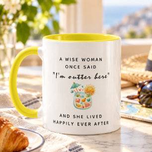 Eine weise Frau sagte einmal Personalisierter Ruhe Tasse