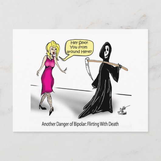 Eine weitere Gefahr der Bipolarität: Totenflirten Postkarte (Vorderseite)