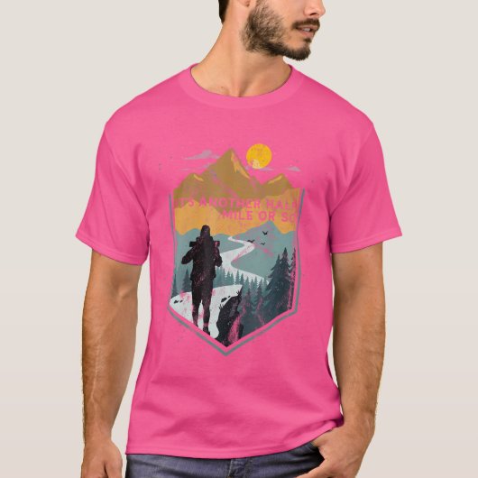 Eine weitere halbe Meile oder so Bergwandern T-Shirt (Vorderseite)