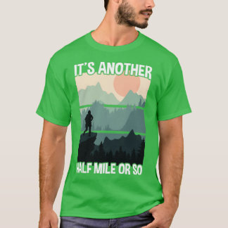 Eine weitere halbe Meile wandern T-Shirt