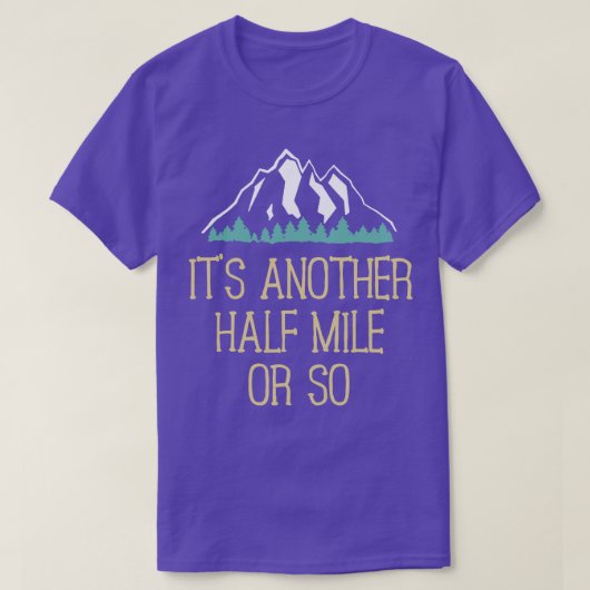 Eine weitere halbe Meile zum Wandern T-Shirt (Design vorne)