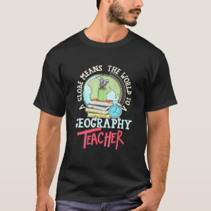 Eine Welt bedeutet die Welt für einen Geografie-Le T-Shirt