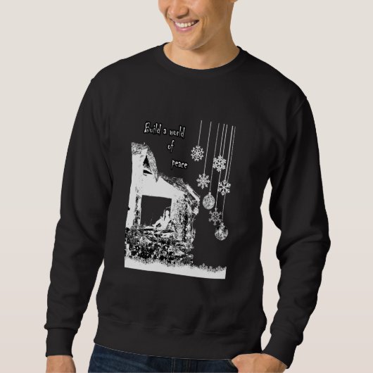 Eine Welt des Friedens schaffen Sweatshirt (Vorderseite)