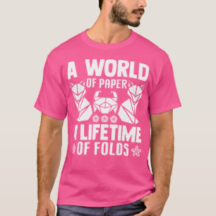 Eine Welt des Papiers eine Lebensdauer von Falten T-Shirt