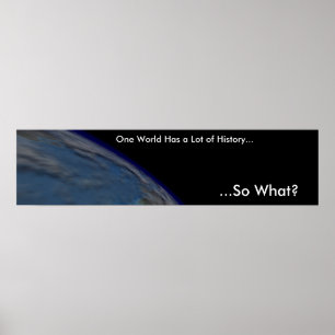 Eine Welt hat eine Menge Geschichte Poster