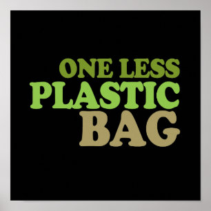 Eine weniger Plastiktüte T - Shirt / Earth Day T - Poster
