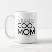 Eine wirklich coole Mutter lustiger Spruch Kaffeetasse (Links)