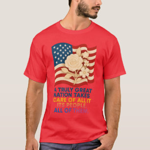 EINE WIRKLICH GROSSE NATION SORGT FÜR ALLE IHREN M T-Shirt