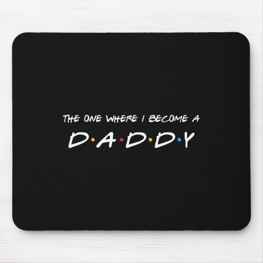 Eine, wo ich ein Vater werde Mousepad (Vorne)