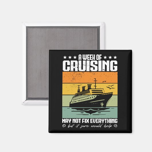 Eine Woche Kreuzfahrt kann nicht alles reparieren Magnet (Vorderseite/Rückseite)