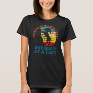 Eine Ziege nach der anderen, die meinen Mann verrü T-Shirt