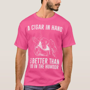 Eine Zigarre in der Hand Zigarren-Enthusiast Zigar T-Shirt