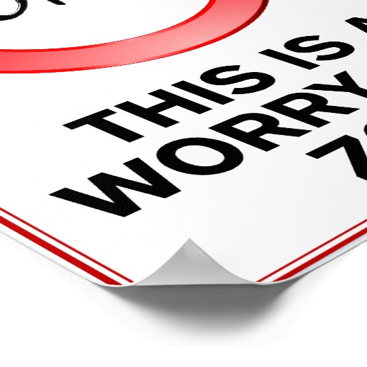 Eine Zone ohne Sorgen! Poster (Ecke)