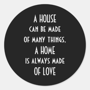 eine Zuhause ist immer aus Liebe gemacht, Zitat Runder Aufkleber