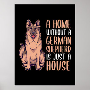 Eine Zuhause ohne deutschen Schäferhund ist eine Z Poster